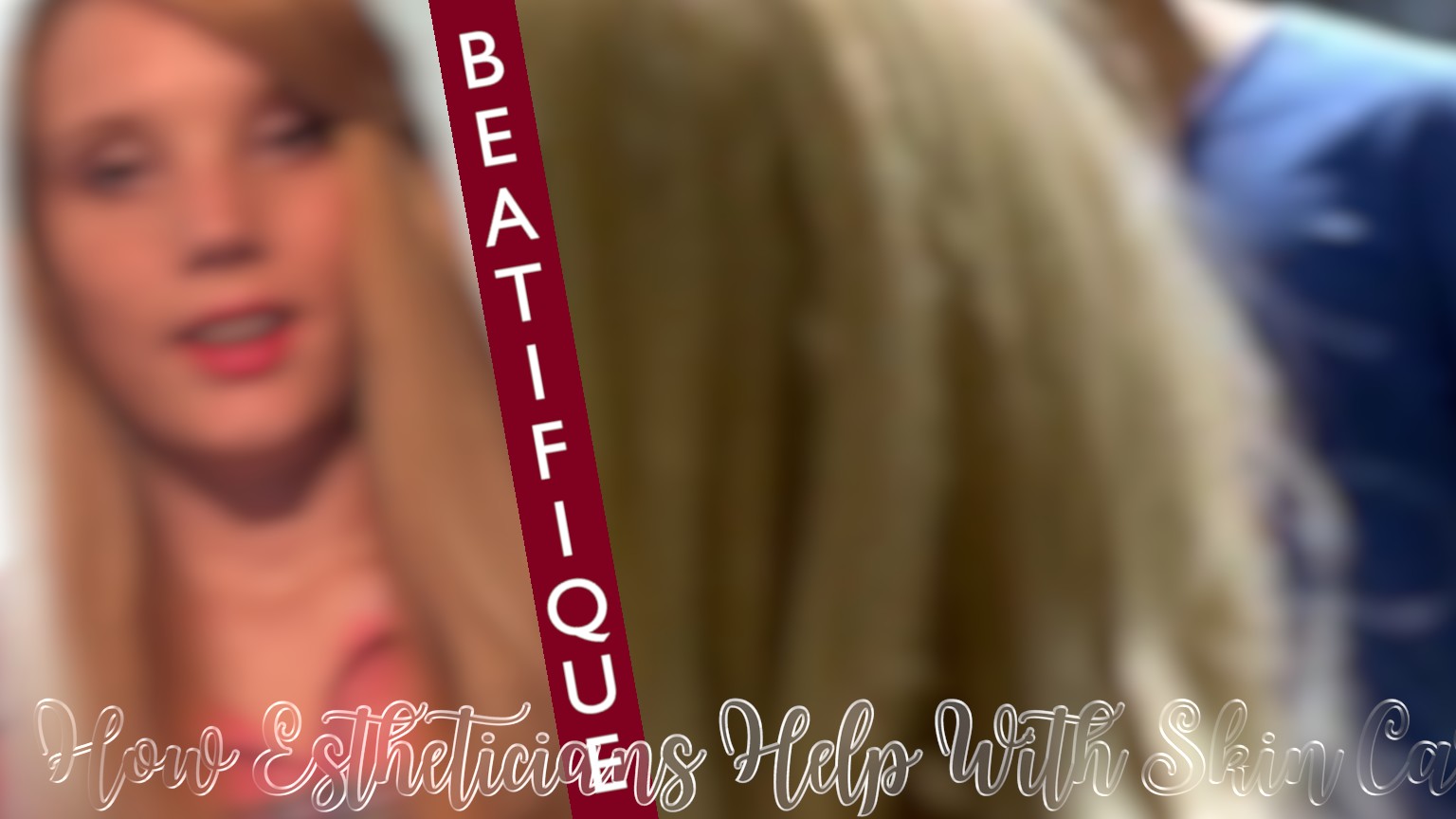 How Estheticians Help With_39D2C639 C6F0 C914 C74B Ba6A336Ad417.Jpeg